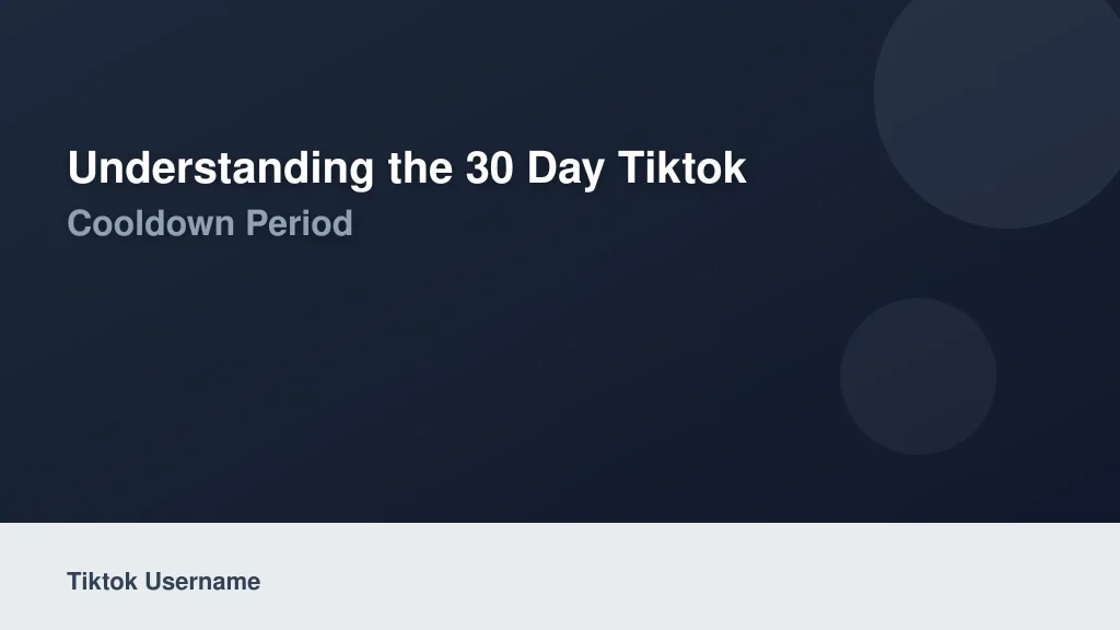Understanding the 30 Day TikTok Cooldown Period