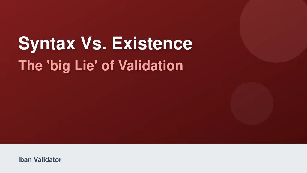 Syntax vs. Existence: The 'Big Lie' of Validation