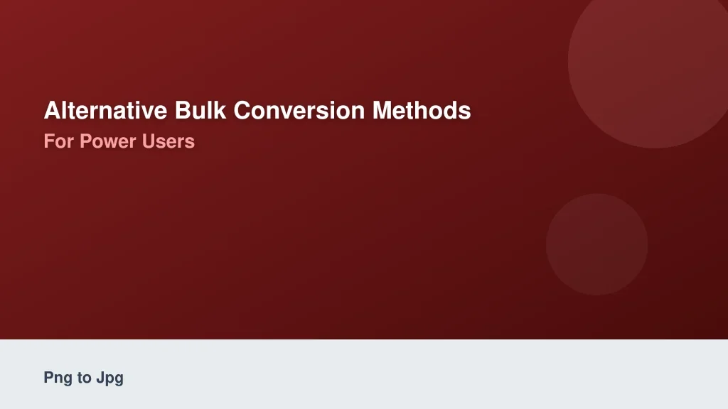 Alternative Bulk Conversion Methods for Power Users