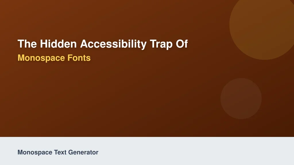 The Hidden Accessibility Trap of Unicode Monospace Fonts